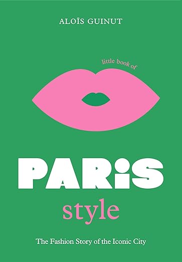 Little Book of Paris Style:
