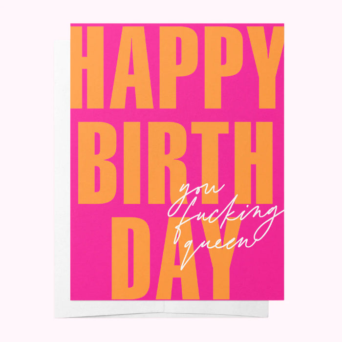 FUCKING QUEEN - PINK & ORANGE BIRTHDAY GREETING CARD