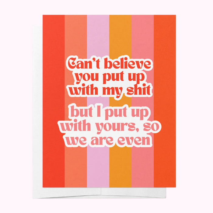 PUT UP WITH MY SHIT - SOMEONE SPECIAL ORANGE AND RED GREETING CARD