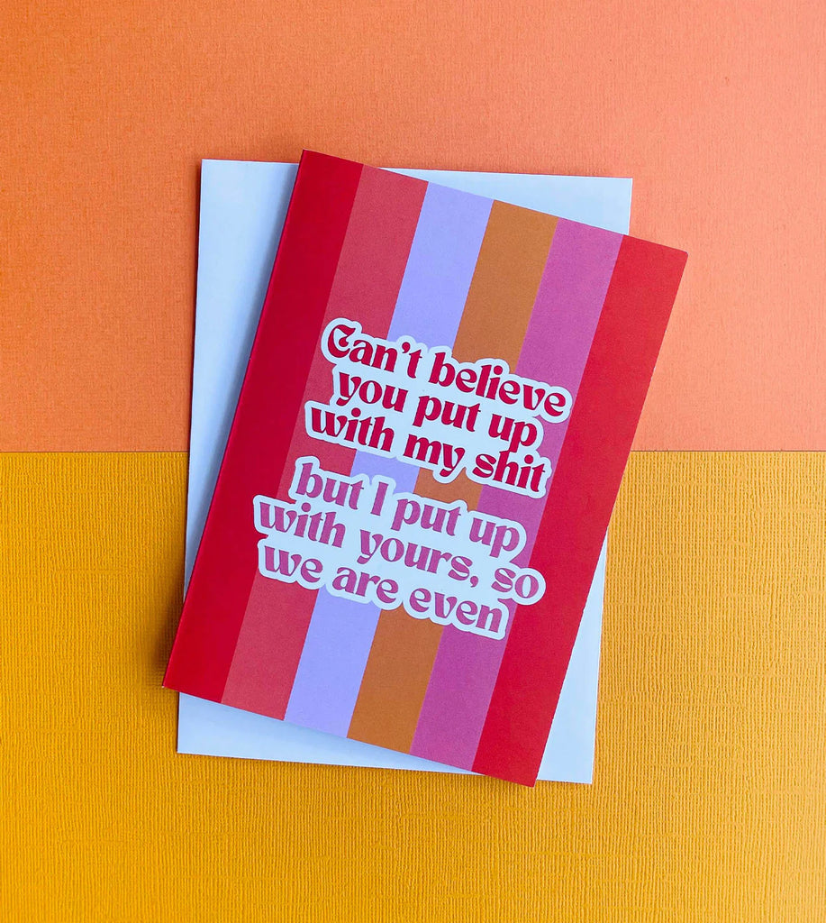 PUT UP WITH MY SHIT - SOMEONE SPECIAL ORANGE AND RED GREETING CARD