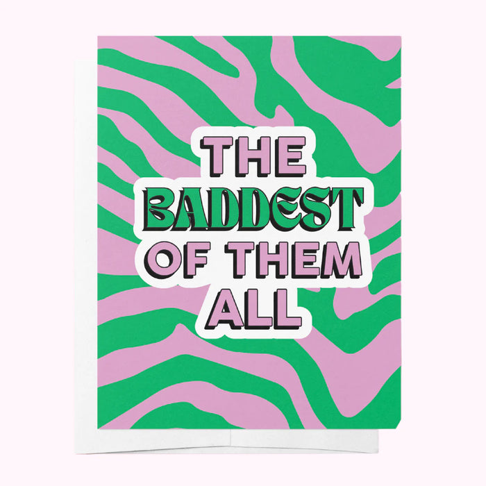 BADDEST OF THEM ALL - GREEN & PURPLE JUST BECAUSE GREETING CARD