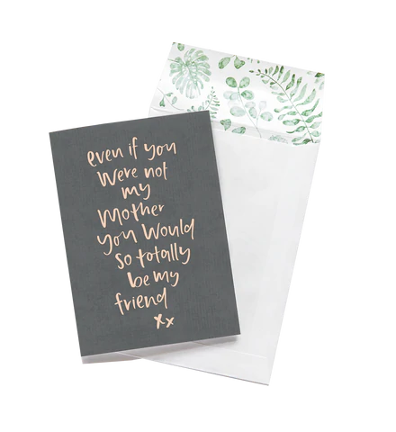 Even If You Were Not My Mother Greeting Card